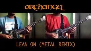 Major Lazer & DJ Snake Feat. Archangel - Lean On (Metal Remix)