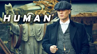 Peaky Blinders | Human EDIT