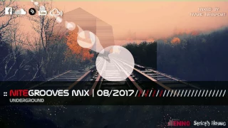 :: nitegrooves mix | Deep House, Tech House & Progressive House | 08/2017