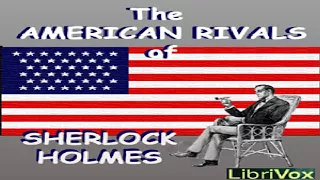 American Rivals of Sherlock Holmes | Various | Detective Fiction | Soundbook | English | 4/8