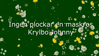 Krylbo Johnny -  Ingen plockar en maskros