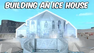 BUILDING AN ICE HOUSE IN BLOXBURG