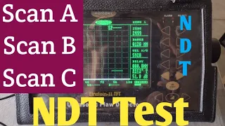 Scan A,B,C for NDT Test/ NDT Scan ABC process/ Scan by NDT Techniques/ स्कैन बाय एनडीटी टेस्ट