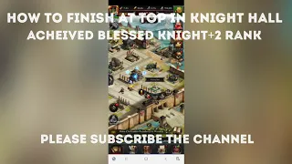 Clash of Kings | How to Finish On Top In Knight Hall Event | Achieve Blessed Knight || Gamerz Forum