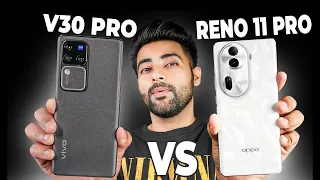 vivo V30 Pro vs OPPO Reno 11 Pro - Offline King ?