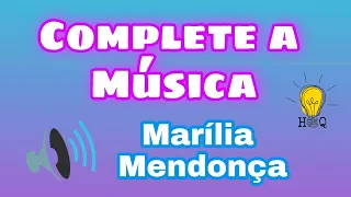 🎤 COMPLETE A MÚSICA | ESPECIAL MARÍLIA MENDONÇA #01 | HOJE QUIZ