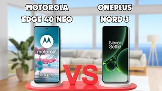 MOTOROLA EDGE 40 NEO VS ONEPLUS NORD 3 | FULL COMPARISON 🔥