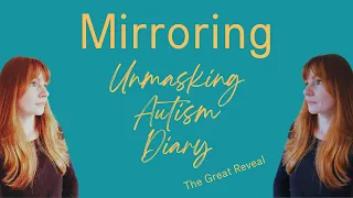 Mirroring - Unmasking Autism Diary