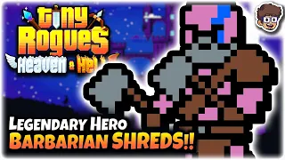 Legendary Hero Barbarian Shreds Everything! | Tiny Rogues: Between Heaven & Hell