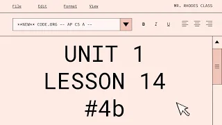 **UPDATED** AP CS A - Code.org: Unit 1: Lesson 14 #4b (2023)