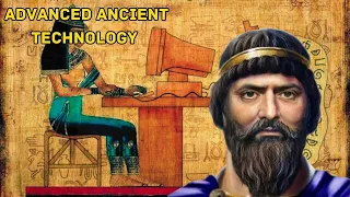 Advanced Ancient Technologies That Shouldn't Exist