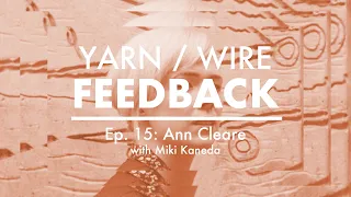 FEEDBACK Ep. 15 | Ann Cleare w/Miki Kaneda