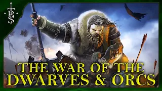 Everything You Need To Know About The WAR OF THE DWARVES AND ORCS! | Lord of the Rings Lore