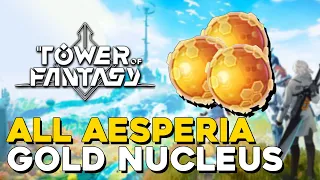 Tower Of Fantasy All Aesperia Gold Nucleus Locations