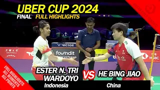 Final Uber Cup 2024 - Ester Nurumi Tri Wardoyo vs He Bing Jiao - Full Highlight - Women's Singles 2