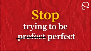 Do this to let go of perfectionism and find peace of mind!