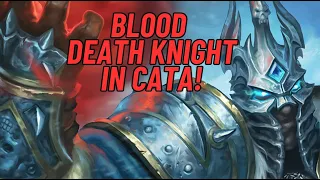 Blood Death Knight in Cata - The Immortal Tanks!