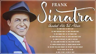 Frank Sinatra Greatest Hits Full Album - The Best Of Frank Sinatra Frank Sinatra Playlist 2022