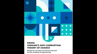 “Ukraine’s Anti-corruption Theory of Change: Lessons Learnt and Way Forward”