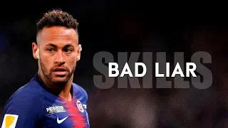 Neymar Jr ► Bad Liar - Imagine Dragons ● Skills & Goals |HD