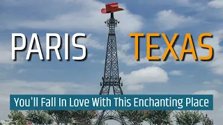 A Visit to Paris, Texas - America's hidden gem