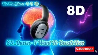 8D Queen - I Want To Break Free