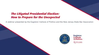 The Litigated Presidential Election: How to Prepare for the Unexpected
