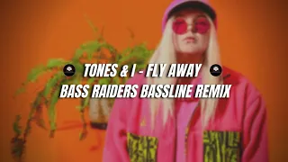 Tones  I  Fly Away  BASS RAIDERS  BASS REMIX