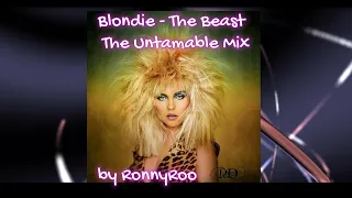 Blondie   The Beast   The Untamable Mix by RonnyRoo