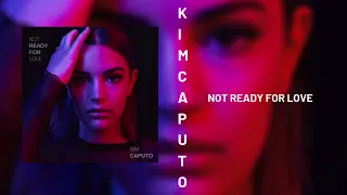 Kim Caputo - Not Ready for Love (Official Audio)