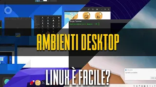 I VARI DESKTOP DI LINUX | LINUX È FACILE #8 | bytech.it