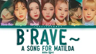 Billlie (빌리) – B’rave ~ a song for Matilda Lyrics (Color Coded Han/Rom/Eng)