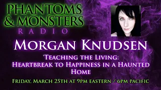 MORGAN KNUDSEN - Paranormal Researcher / Author - 'Teaching the Living' - Lon Strickler (Host)