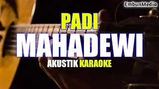 mahadewi - padi ( akustik karaoke )