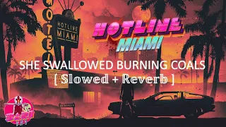 Hotline Miami 2: Soundtrack OST - "She Swallowed Burning Coals" [ 𝕊𝕝𝕠𝕨𝕖𝕕 + ℝ𝕖𝕧𝕖𝕣𝕓 ]