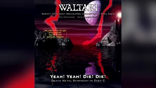 Waltari / Avanti! - Yeah! Yeah! Die! Die! - Death Metal Symphony In Deep C (Full album)