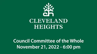 Cleveland Heights Council Committee of the Whole November 21, 2022