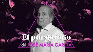 EL PURGATORIO | José María García: «No he cometido ni una sola acción mafiosa»