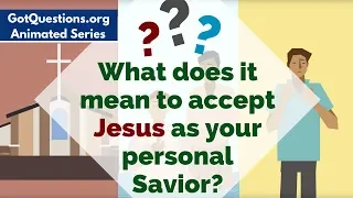 What does it mean to accept Jesus as your personal Savior?