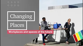 Changing places - Workplaces and spaces of the future