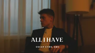 Oskar Cyms, EMO - All I Have (Official Music Video)