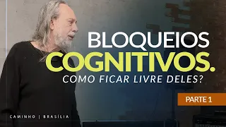 BLOQUEIOS COGNITIVOS: COMO FICAR LIVRE DELES? (Parte 1) - Mensagem com Caio Fábio