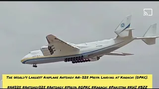 The World's Largest Airplane Antonov AN-225 Mriya Landing at Karachi International Airport