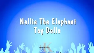 Nellie The Elephant - Toy Dolls (Karaoke Version)