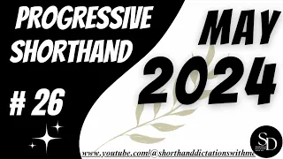 #26 | 95 WPM | MAY PROGRESSIVE SHORTHAND | MAY 2024 | SHORTHAND DICTATIONS WITH ME |