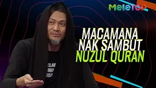 Ustaz Akhil Hayy terangkan cara nak sambut Nuzul Quran | MeleTOP | Nabil & Neelofa