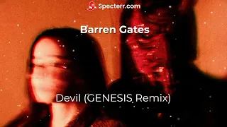 Barren Gates - Devil (GENESIS Remix)