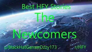 Best HFY Reddit Stories: The Newcomers