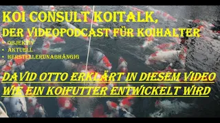 Koi Consult Koitalk #470 David Otto, Nutramare GmbH erklärt wie ein Koifutter entwickelt wird