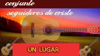 HAY UN LUGAR // CONJUNTO SEGUIDORES DE CRISTO // MUSICA EN GUITARRAS